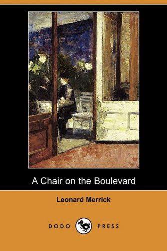 Cover for Leonard Merrick · A Chair on the Boulevard (Dodo Press) (Paperback Book) (2009)