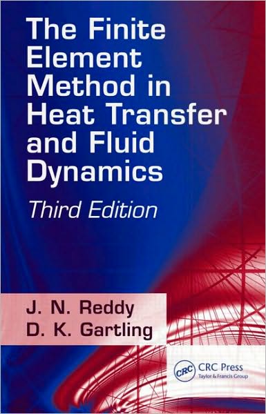 Cover for Reddy, J. N. (Texas A&amp;M University, College Station, USA) · The Finite Element Method in Heat Transfer and Fluid Dynamics - Applied and Computational Mechanics (Hardcover Book) (2010)