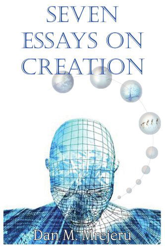 Cover for Dan Mrejeru · Seven Essays on Creation (Paperback Book) (2004)