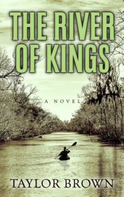 Cover for Taylor Brown · River of Kings A Novel (Book) (2017)