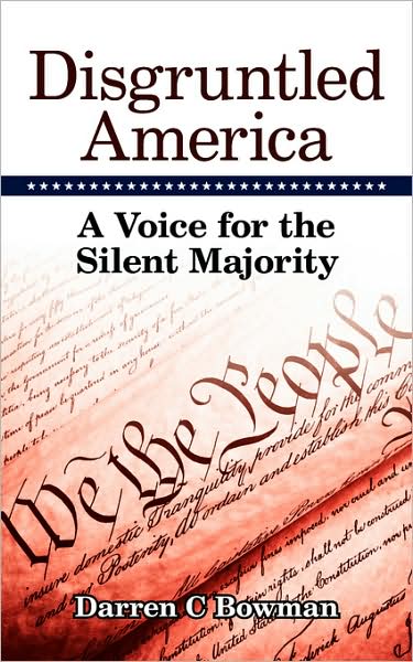 Cover for Darren Bowman · Disgruntled America: a Voice for the Silent Majority (Pocketbok) (2008)