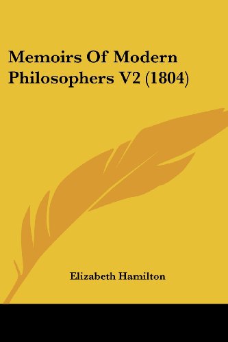 Memoirs of Modern Philosophers V2 (1804) - Elizabeth Hamilton - Books - Kessinger Publishing, LLC - 9781436884983 - June 29, 2008