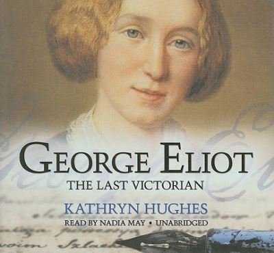 George Eliot - Kathryn Hughes - Musik - Blackstone Audiobooks - 9781441718983 - 20. november 2010