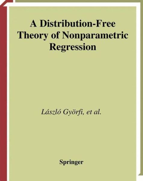 Cover for Laszlo Gyoerfi · A Distribution-Free Theory of Nonparametric Regression - Springer Series in Statistics (Paperback Book) [Softcover reprint of the original 1st ed. 2002 edition] (2010)