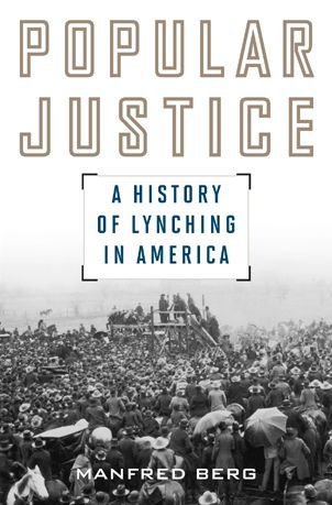 Cover for Manfred Berg · Popular Justice: A History of Lynching in America (Paperback Book) (2015)