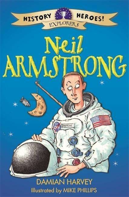 Cover for Damian Harvey · History Heroes: Neil Armstrong - History Heroes (Paperback Book) (2015)