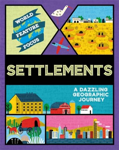 Cover for Rebecca Kahn · World Feature Focus: Settlements - World Feature Focus (Paperback Book) (2021)