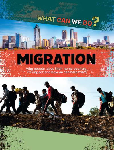 Cover for Cath Senker · What Can We Do?: Migration - What Can We Do? (Hardcover bog) (2024)