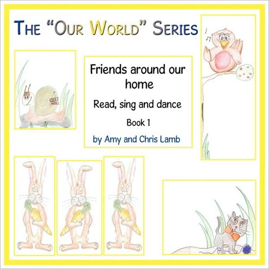 Cover for Lamb, Amy and Chris · The Our World Series: Friends Around Our Home (Taschenbuch) (2010)