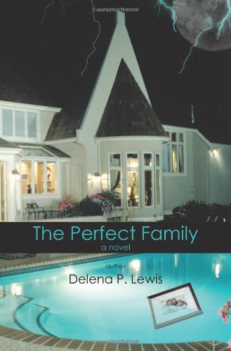 Cover for Delena P. Lewis · The Perfect Family (Taschenbuch) (2011)
