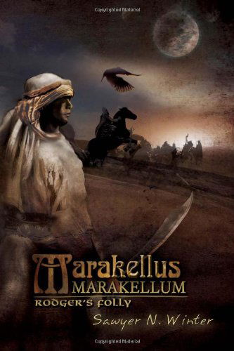 Cover for Sawyer N Winter · Marakellus Marakellum: Rodger's Folly (Paperback Book) (2010)