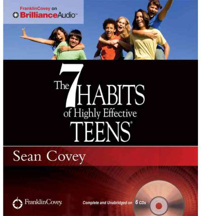 The 7 Habits of Highly Effective Teens - Sean Covey - Audio Book - Franklin Covey on Brilliance Audio - 9781455892983 - April 1, 2012