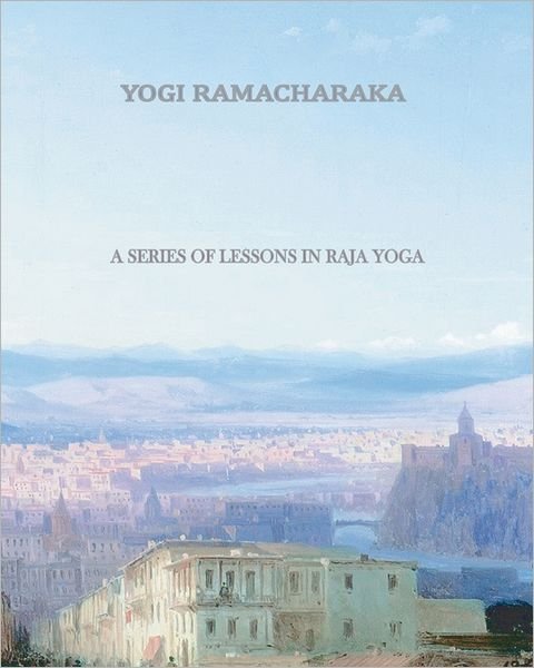 Cover for Yogi Ramacharaka · A Series of Lessons in Raja Yoga (Taschenbuch) (2011)