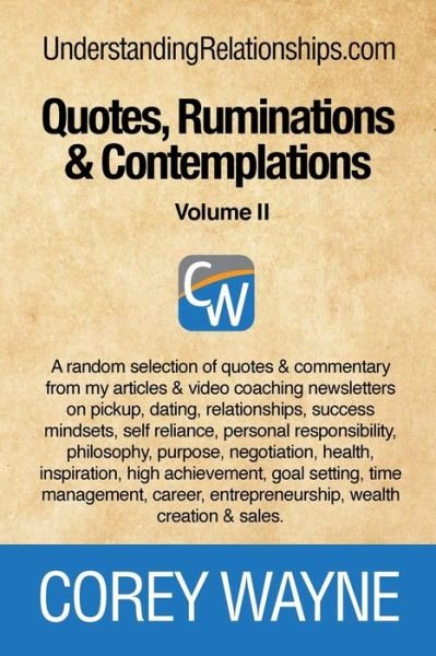 Quotes, Ruminations & Contemplations - Volume II - Corey Wayne - Books - Lulu.com - 9781458383983 - February 26, 2022