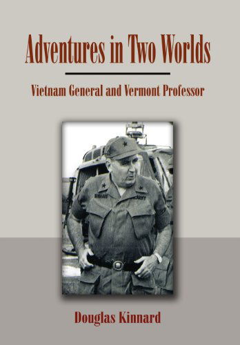 Cover for Douglas Kinnard · Adventures in Two Worlds: Vietnam General and Vermont Professor (Hardcover Book) (2012)