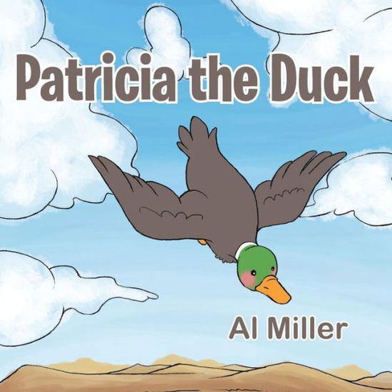 Cover for Al Miller · Patricia the Duck (Paperback Book) (2013)