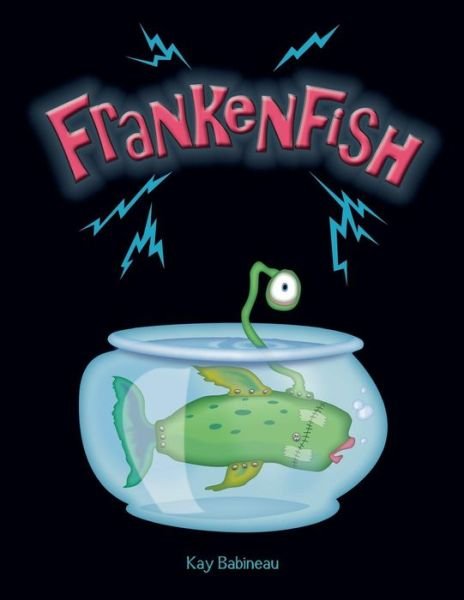 Cover for Kay Babineau · Frankenfish (Pocketbok) (2012)