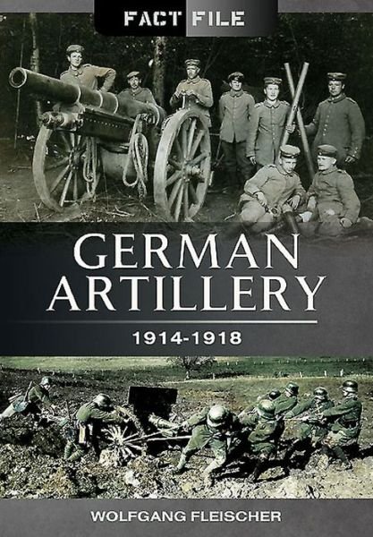 Cover for Wolfgang Fleischer · German Artillery 1914-1918 (Paperback Book) (2015)