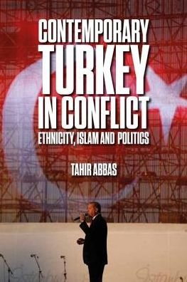 Cover for Tahir Abbas · Contemporary Turkey in Conflict: Ethnicity, Islam and Politics (Hardcover Book) (2016)
