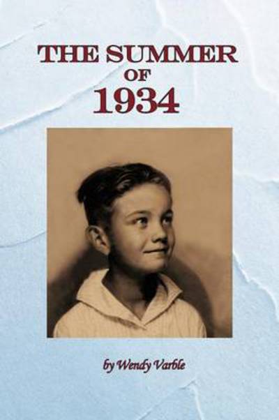 Cover for Wendy Varble · The Summer of 1934 (Paperback Book) (2012)