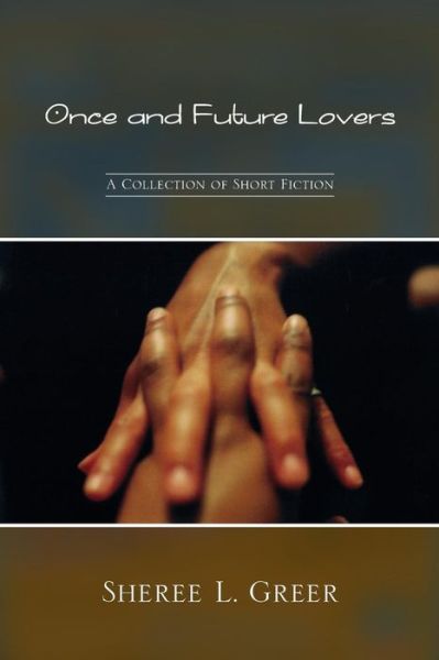 Cover for Sheree L Greer · Once and Future Lovers (Paperback Book) (2012)