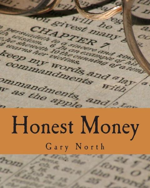 Cover for Gary North · Honest Money: the Biblical Blueprint for Money and Banking (Paperback Book) (2011)