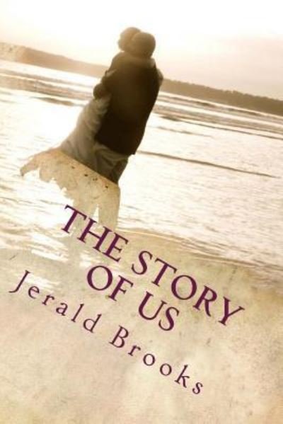 Cover for Jerald Ray Brooks · The Story of Us (Paperback Bog) (2017)
