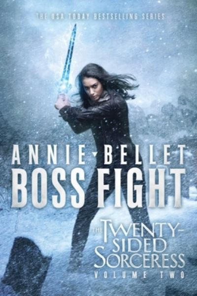 Cover for Annie Bellet · Boss Fight: Heartache; Thicker Than Blood; Magic to the Bone - The Twenty-Sided Sorceress (Paperback Book) (2017)