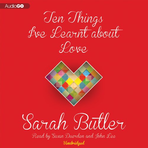 Ten Things Ive Learnt About Love - Sarah Butler - Audiobook - AudioGO - 9781482100983 - 11 lipca 2013