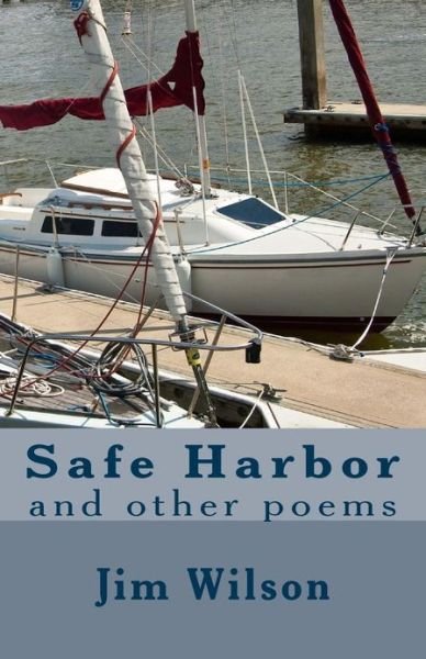 Cover for Jim Wilson · Safe Harbor: and Other Poems (Paperback Book) (2013)