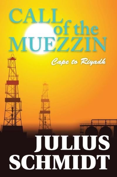 Cover for Julius Schmidt · Call of the Muezzin - Cape to Riyadh (Paperback Book) (2014)