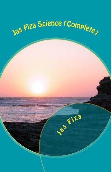 Cover for Jas Fiza · Jas Fiza Science (Complete): [exection of Time (Novel), 2nd Moon (Short Stories), Nature Summons (Poetry) Three in One (Taschenbuch) (2013)