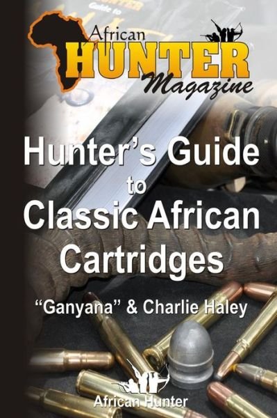 Cover for African Hunter Magazine · Hunter's Guide to Classic African Cartridges (Taschenbuch) (2013)