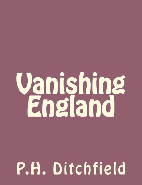 Cover for P.h. Ditchfield · Vanishing England (Paperback Book) (2013)