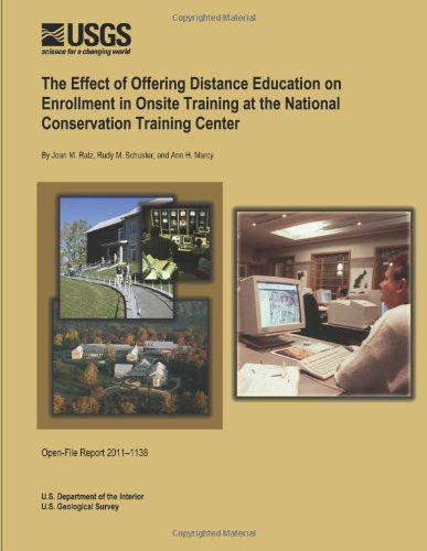 Cover for U.s. Department of the Interior · The Effect of Offering Distance Education on Enrollment in Onsite Training at the National Conservation Training Center (Pocketbok) (2014)