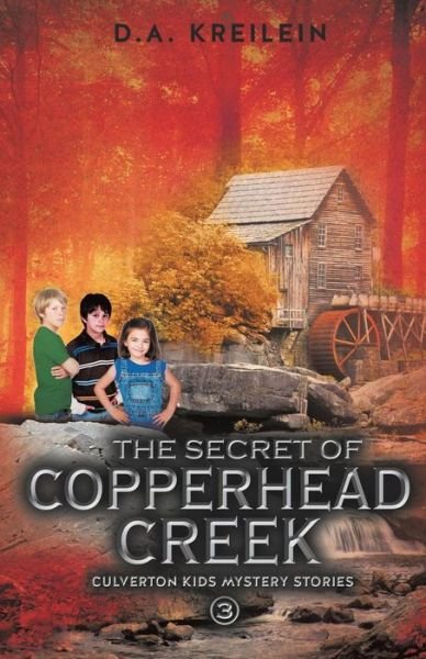 Cover for D a Kreilein · The Secret of Copperhead Creek (Taschenbuch) (2015)