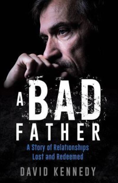 Cover for David Kennedy · A Bad Father (Paperback Book) (2016)