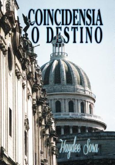 Cover for Haydee Sosa · Coincidensia O Destino (Hardcover Book) [Spanish edition] (2014)