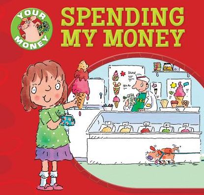 Spending My Money - Claire Llewellyn - Kirjat - Windmill Books - 9781499481983 - perjantai 30. joulukuuta 2016