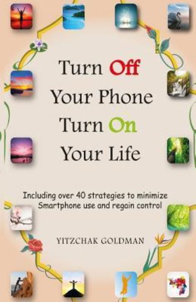 Cover for Yitzchak Goldman · Turn Off Your Phone, Turn on Your Life (Paperback Bog) (2014)