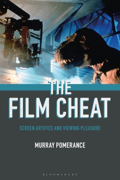 Cover for Pomerance, Professor Murray (Independent scholar, Canada) · The Film Cheat: Screen Artifice and Viewing Pleasure (Paperback Book) (2020)