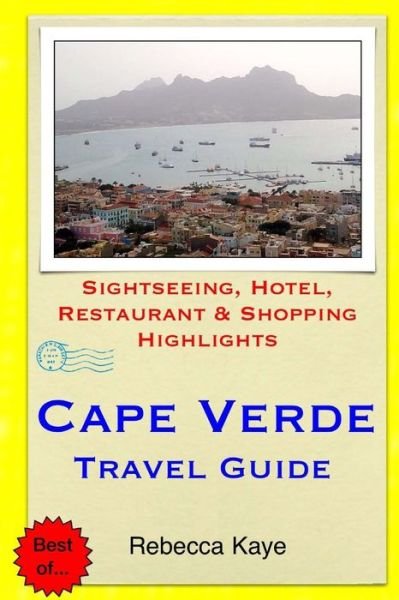Cover for Rebecca Kaye · Cape Verde Travel Guide: Sightseeing, Hotel, Restaurant &amp; Shopping Highlights (Paperback Book) (2014)