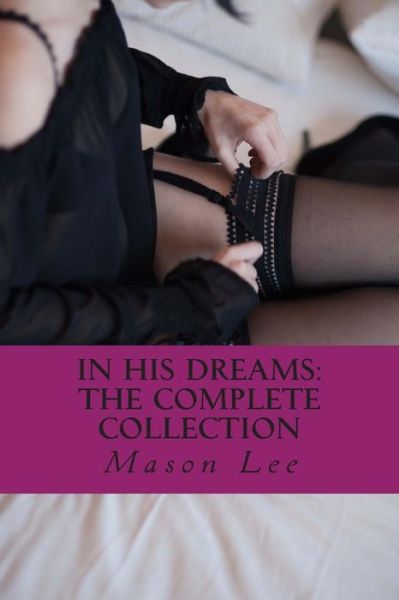 Cover for Mason Lee · In His Dreams: the Complete Collection (Paperback Book) (2015)