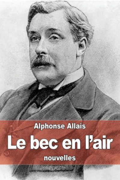 Cover for Alphonse Allais · Le Bec en L'air (Paperback Book) [French edition] (2015)