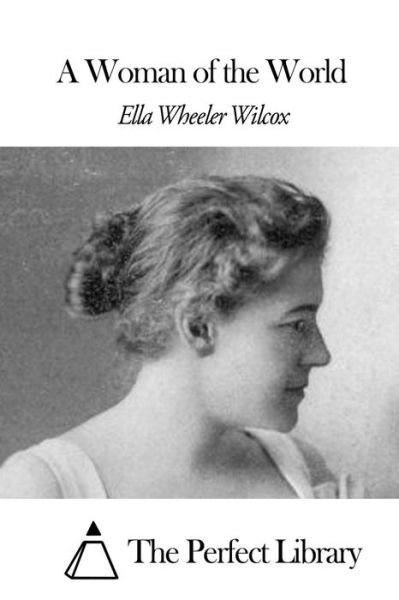 Cover for Ella Wheeler Wilcox · A Woman of the World (Paperback Book) (2015)