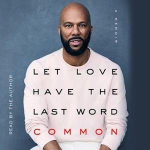 Cover for Common · Let Love Have the Last Word (CD) (2019)