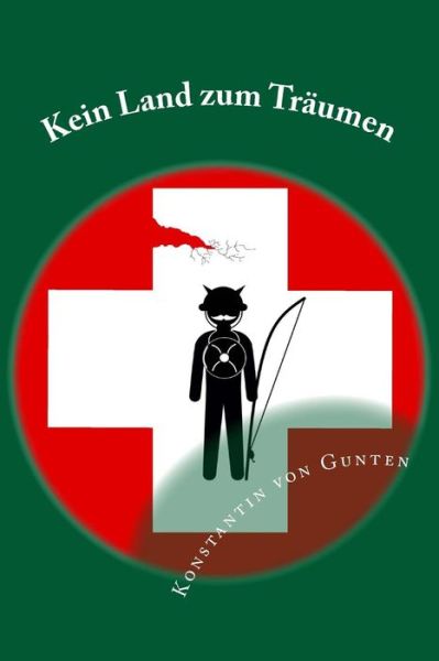 Cover for Konstantin Von Gunten · Kein Land Zum Traumen (Paperback Book) (2015)