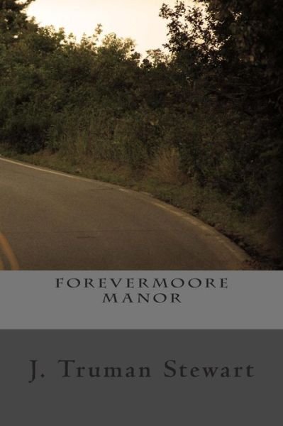 Cover for J Truman Stewart · Forevermoore Manor (Paperback Book) (2015)