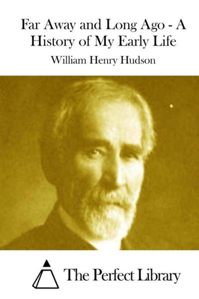 Cover for William Henry Hudson · Far Away and Long Ago - a History of My Early Life (Pocketbok) (2015)