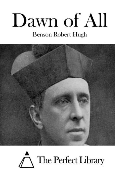 Cover for Benson Robert Hugh · Dawn of All (Paperback Bog) (2015)